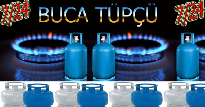 BUCA TÜPÇÜ,BUCA 7/24 TÜP,BUCA,BUCADA TÜPÇÜ,BUCA GECE AÇIK TÜPÇÜ,ACİL TÜP SERVİSİ