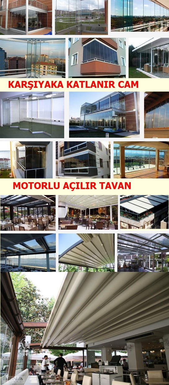 KARŞIYAKADA KATLANIR CAM, POLİKARBON CAM, MOTORLU AÇILIR TAVAN, CEPHE